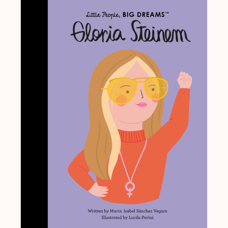 Gloria Steinem - Little People, Big Dreams Picture Book, front cover